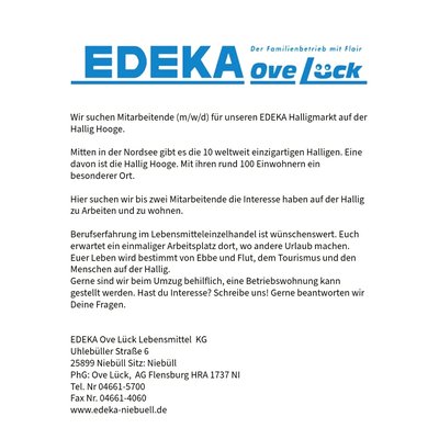 Der EDEKA Halligmarkt sucht Verstärkung!
Vielleicht Deine Chance zum Leben und Arbeiten auf Hallig Hooge?
Jetzt bewerben!
#mitarbeitergesucht #jobs #hallighooge #immeranders #tourismus_service_hallig_hooge #Nordsee #stellenangebote